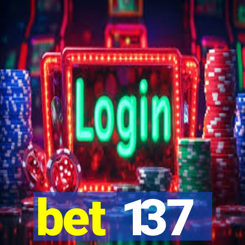 bet 137